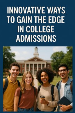 Innovative Ways to Gain the Edge in College Admissions (eBook, ePUB) - Carter, Cheryl