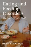 Eating and Feeding Disorders - The Comprehensive Guide (eBook, ePUB) Eating and Feeding Disorders - The Comprehensive Guide (eBook, ePUB)