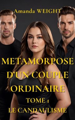 Cover Métamorphose d'un couple ordinaire Tome 1 Le Candaulisme (eBook, ePUB)