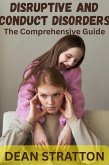 Disruptive and Conduct Disorders - The Comprehensive Guide (eBook, ePUB)