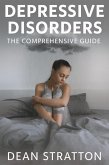 Depressive Disorders - The Comprehensive Guide (eBook, ePUB) Depressive Disorders - The Comprehensive Guide (eBook, ePUB)