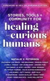 Stories, Tools + Community for Healing-Curious Humans (eBook, ePUB)