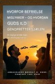 Hvorfor befrielse mislykkes - og hvordan Guds ild genopretter sjælen: (eBook, ePUB)