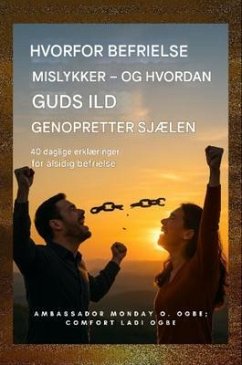 Cover Hvorfor befrielse mislykkes - og hvordan Guds ild genopretter sjælen: (eBook, ePUB)