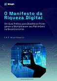 O Manifesto da Riqueza Digital (eBook, ePUB) O Manifesto da Riqueza Digital (eBook, ePUB)
