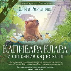 Kapibara Klara i spasenie karnavala (MP3-Download) - Romanova, Olga