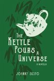 The Kettle Pours a Universe (eBook, ePUB)
