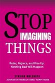 STOP IMAGINING THINGS (eBook, ePUB)