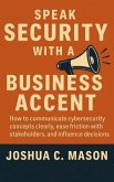 Speak Security With A Business Accent (eBook, ePUB) Speak Security With A Business Accent (eBook, ePUB)
