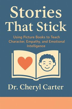Cover Stories That Stick: Using Picture Books to Teach Character, Empathy, and Emotional Intelligence (eBook, ePUB)