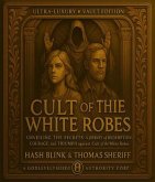Cult of the White Robes: Unveiling the Secrets (eBook, ePUB) Cult of the White Robes: Unveiling the Secrets (eBook, ePUB)