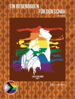 Ein Regenbogen für den Schah (eBook, ePUB) - Da Silva, Elyseo