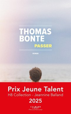 Passer - Prix Jeune Talent H8 Collection - Jeannine Balland 2025 (eBook, ePUB) - Bonte, Thomas