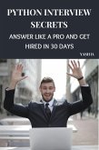 Python Interview Secrets: Answer Like a Pro and Get Hired in 30 Days (eBook, ePUB)