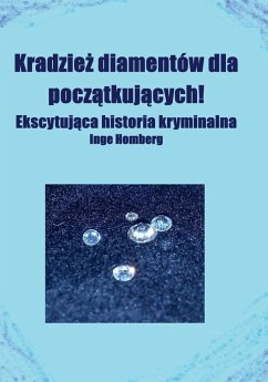 Cover Kradziez diamentów dla poczatkujacych! (eBook, ePUB)