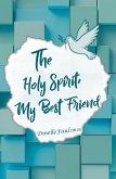 The Holy Spirit My Best Friend (eBook, ePUB)