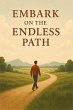 Embark On the Endless Path (eBook, ePUB) - Bild 1