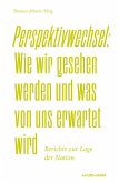 Perspektivwechsel: Wie wir gesehen werden und was von uns erwartet wird. (eBook, ePUB)