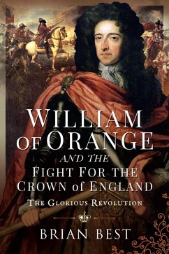 William of Orange and the Fight for the Crown of England (eBook, ePUB) Cover William of Orange and the Fight for the Crown of England (eBook, ePUB)