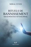 Rituels de Bannissement - Magie de Protection et Nettoyage Spirituel (eBook, ePUB) Rituels de Bannissement - Magie de Protection et Nettoyage Spirituel (eBook, ePUB)
