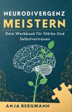 Cover Neurodivergenz Meistern: Dein Workbook Für Stärke Und Selbstvertrauen (eBook, ePUB)