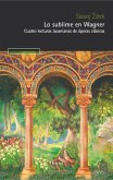 Lo sublime en Wagner (eBook, ePUB) Lo sublime en Wagner (eBook, ePUB)