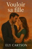 Vouloir sa fille (eBook, ePUB) Vouloir sa fille (eBook, ePUB)