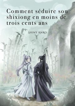 Cover Comment séduire son shixiong en moins de trois cents ans (eBook, ePUB)
