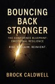 Bouncing Back Stronge (The Confidence Blueprint, #7) (eBook, ePUB) Bouncing Back Stronge (The Confidence Blueprint, #7) (eBook, ePUB)