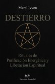 Destierro - Rituales de Purificación Energética y Liberación Espiritual (eBook, ePUB) Destierro - Rituales de Purificación Energética y Liberación Espiritual (eBook, ePUB)