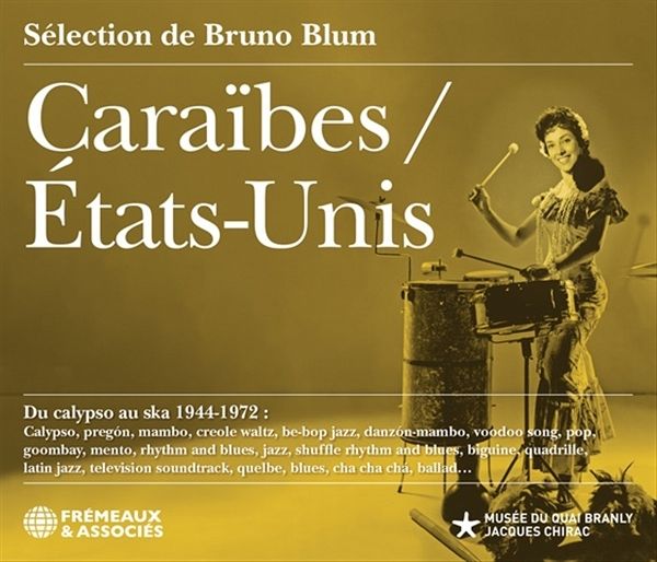 Caraibes/États-Unis,Du Calypso Au Ska 1944-1972 Caraibes/États-Unis,Du Calypso Au Ska 1944-1972