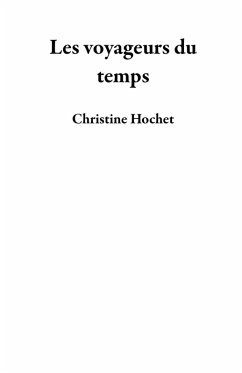 Les voyageurs du temps (eBook, ePUB) - Hochet, Christine