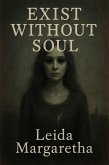 Exist Without Soul (eBook, ePUB)