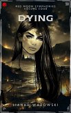 Dying (Red Moon Symphonies, #4) (eBook, ePUB)
