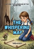 The Whispering Map (Lily and the Guardians of the Silver Veil, #1) (eBook, ePUB) The Whispering Map (Lily and the Guardians of the Silver Veil, #1) (eBook, ePUB)