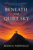 Beneath The Quiet Sky (eBook, ePUB) Beneath The Quiet Sky (eBook, ePUB)