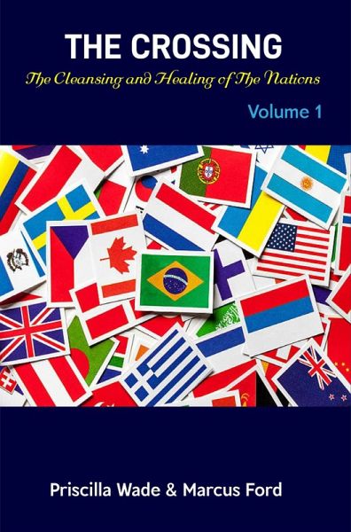 The Crossing, The Cleansing and Healing of The Nations Vol. 1 (Volume, #1) (eBook, ePUB) The Crossing, The Cleansing and Healing of The Nations Vol. 1 (Volume, #1) (eBook, ePUB)
