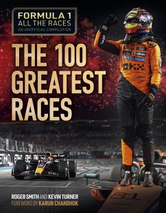 Formula 1 All the Races: The 100 Greatest Races (eBook, ePUB) - Smith, Roger