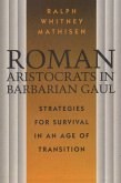 Roman Aristocrats in Barbarian Gaul (eBook, ePUB)