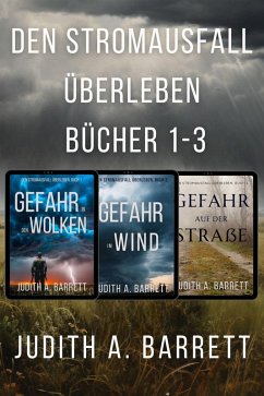 Den Stromausfall Überleben Bücher 1-3 (eBook, ePUB) - Barrett, Judith A.