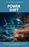 Power Shifts: Navigating the Future of Energy Transmission Across Diverse Sources (eBook, ePUB)
