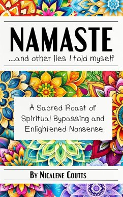 Cover Namaste ...and other lies I told myself (eBook, ePUB)