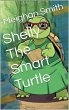 Shelly the Smart Turtle (eBook, ePUB) - Bild 1