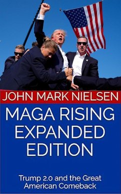 Cover Maga Rising: Trump 2.0 and the Great American Comeback - Expanded Edition - Trump 47, Free Speech, and the Fight for America's Future (eBook, ePUB)