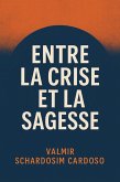 Entre la Crise et la Sagesse (eBook, ePUB) Entre la Crise et la Sagesse (eBook, ePUB)