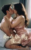 Hands On My Throat (Choked) (eBook, ePUB)