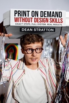 Cover Print on Demand Without Design Skills - Exact Steps. Full System. Real Results. (eBook, ePUB)