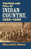 The Rise and Fall of Indian Country, 1825-1855 (eBook, ePUB)