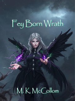 Fey Born Wrath (eBook, ePUB) - Mccollom, M. K.