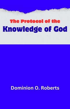 The Protocol of the Knowledge of God (eBook, ePUB) - Roberts, Dominion O.